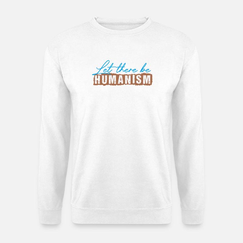 let_there_be_humanism - Unisex Pullover - Weiß