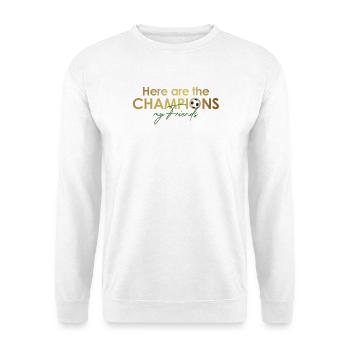here_are_the_champions - Unisex Pullover - Weiß - Vorne