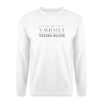 Take Me To Valhalla Viking Blood Wikinger Spruch - Unisex Pullover - Weiß - Vorne - Alina (178cm) & Michal (187cm)
