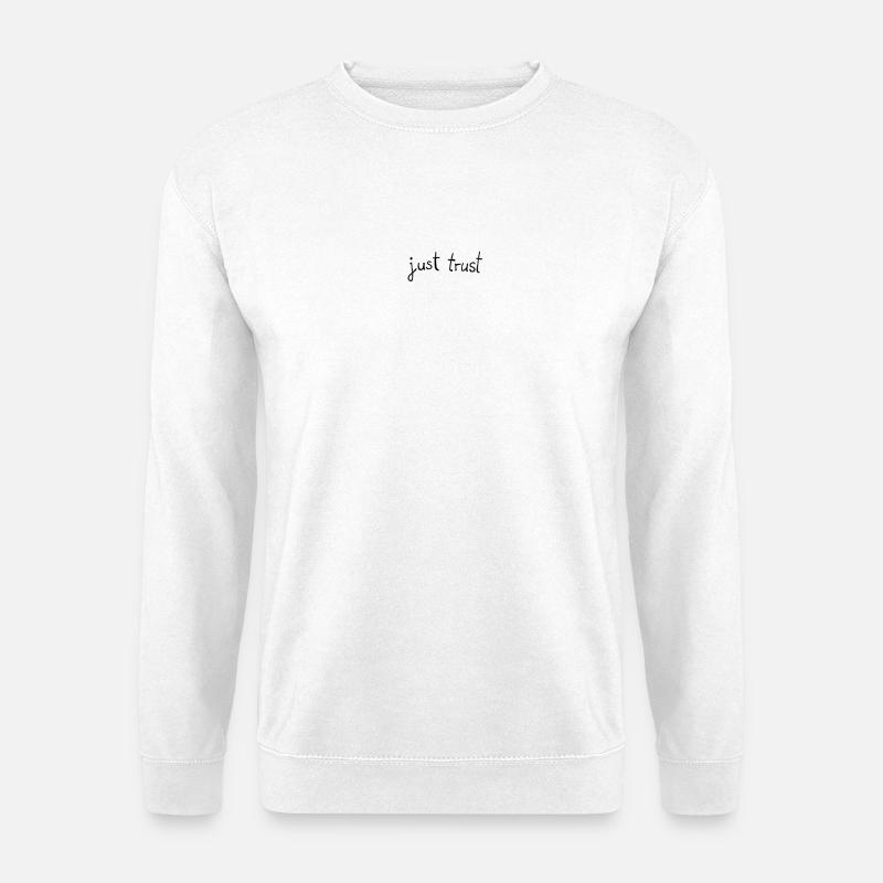 just trust - Unisex Pullover - Weiß