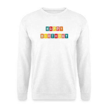 HAPPY BIRTHDAY. HAPPY BIRTHDAY. ANNIVERSARY. - Unisex Sweatshirt - white - Front