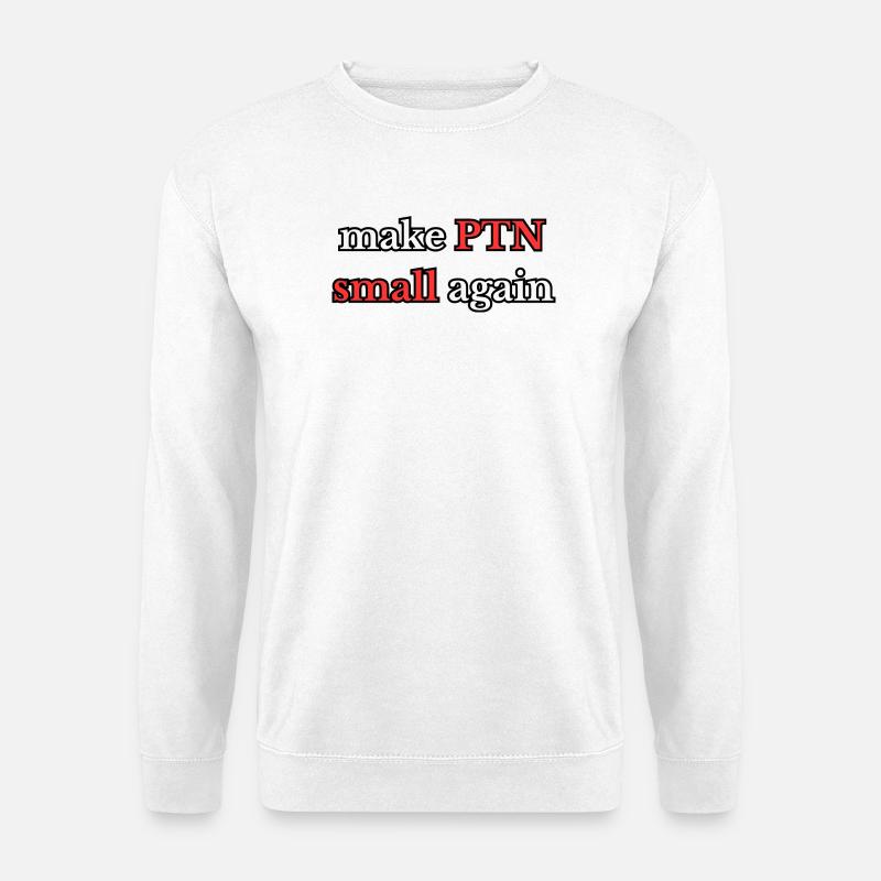 Make PTN small again - Unisex Sweatshirt - white