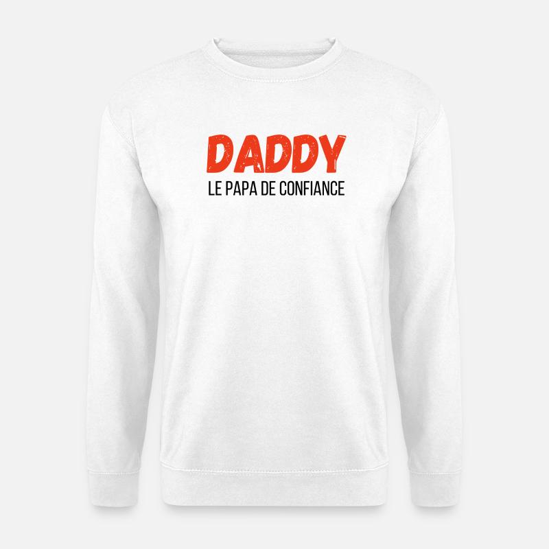 Daddy, der vertraute Papa – Geschenkidee - Unisex Pullover - Weiß