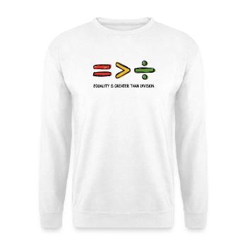 Message « L’égalité est plus grande que la division » - Sweat-shirt Unisexe - blanc - Devant
