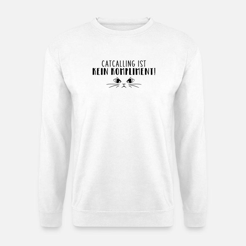 Catcalling is not a compliment! - Unisex Sweatshirt - white