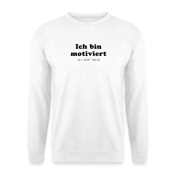 Ich bin motiviert - nur heute nicht - Unisex Pullover - Weiß - Vorne