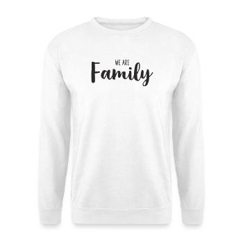 We Are Family – Loving Statement Text Design - Unisex Sweatshirt - white - Front