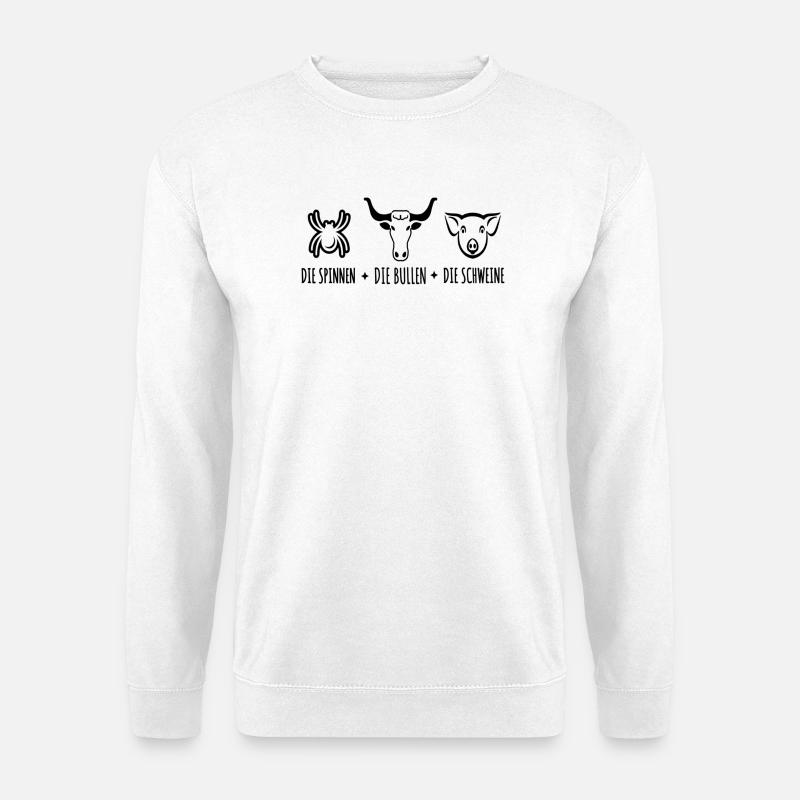 Die Spinnen Die Bullen Die Schweine - Unisex Pullover - Weiß