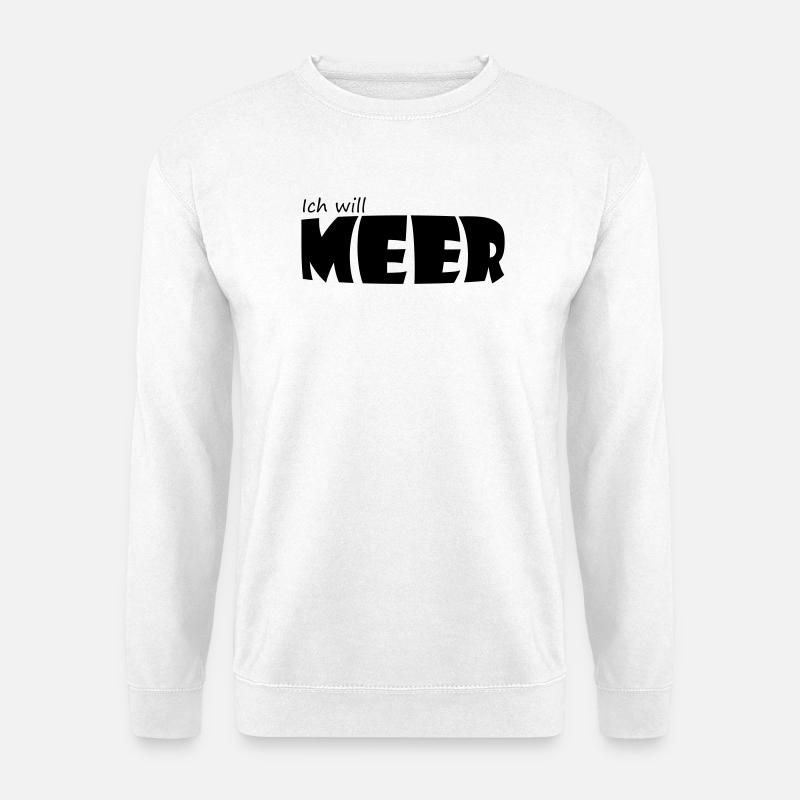 ICH WILL MEER - Unisex Pullover - Weiß