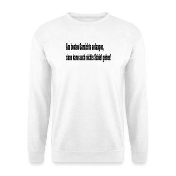 Am besten garnichts Anfangen dann kann auch nichts - Unisex Pullover - Weiß - Vorne