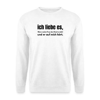 Ich liebe es – Wenn der Hund auf mich hört - Unisex Pullover - Weiß - Vorne