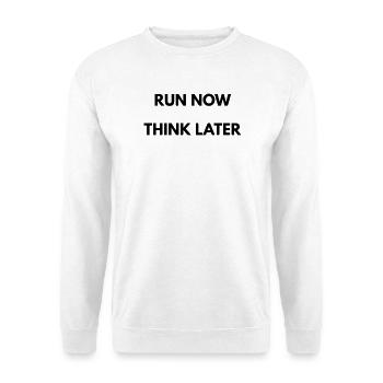 Running Motivation Run Now Think Later - Unisex Sweatshirt - white - Front