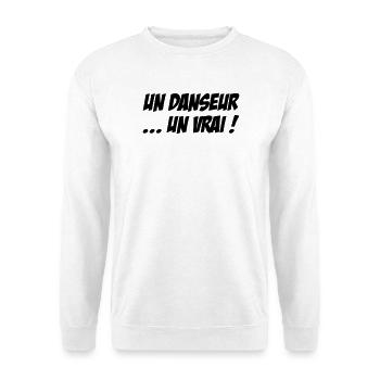 A dancer... a real - Unisex Sweatshirt - white - Front