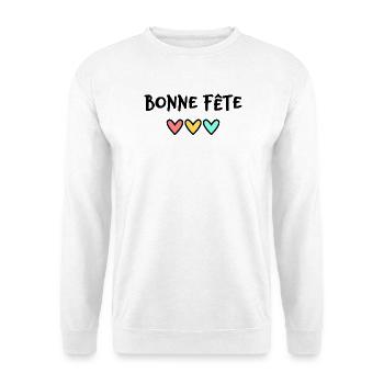 BONNE FÊTE. FÊTE DES MÈRES. FÊTE DES PÈRES. FÊTE - Sweat-shirt Unisexe - blanc - Devant
