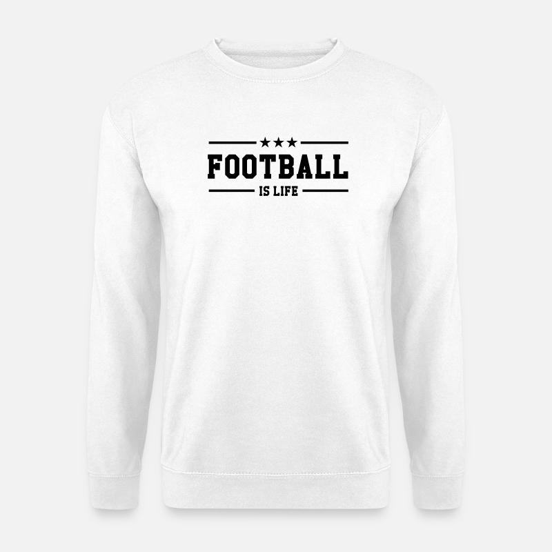 Football is life ! - Unisex Pullover - Weiß