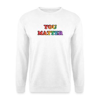 You_Matter_-_Copy_-2- - Unisex Sweatshirt - white - Front
