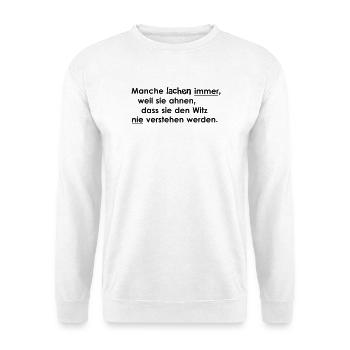 Immer lachen - Unisex Pullover - Weiß - Vorne