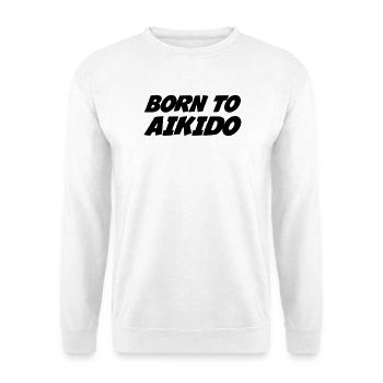 Geboren für Aikido - Unisex Pullover - Weiß - Vorne