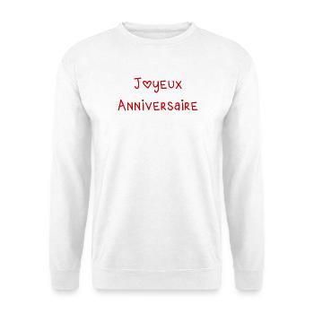 HAPPY BIRTHDAY. HAPPY BIRTHDAY. ANNIVERSARY. - Unisex Sweatshirt - white - Front