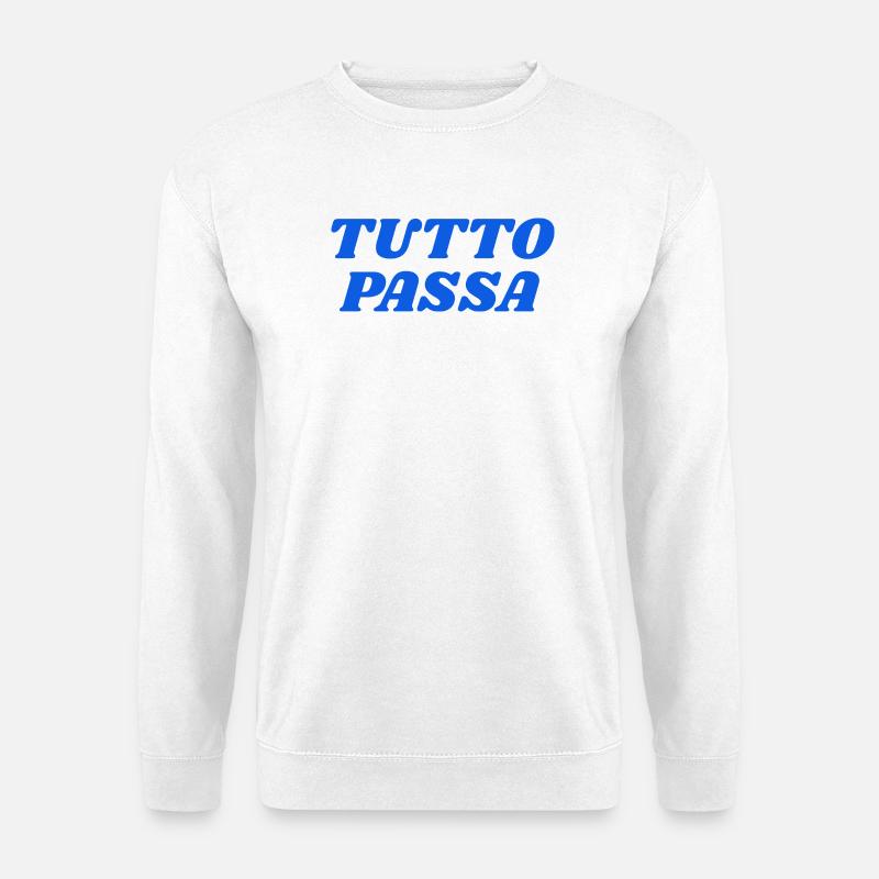 tutto passa - Sweat-shirt Unisexe - blanc