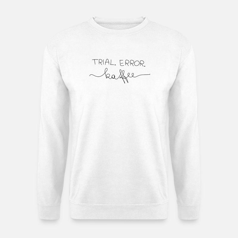 Trial.Error.Kaffee - Unisex Pullover - Weiß