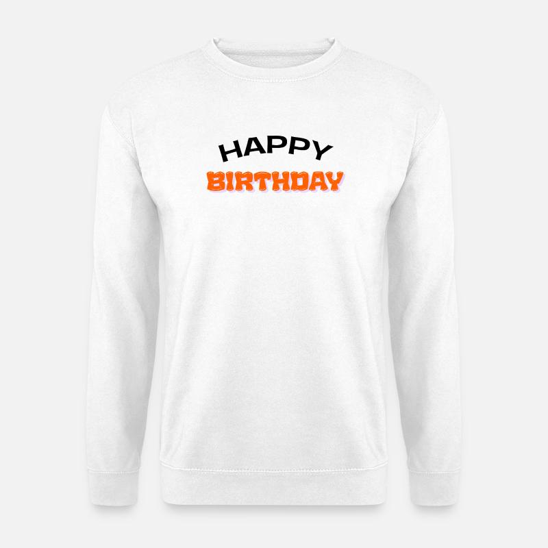 Happy Birthday - Unisex Pullover - Weiß