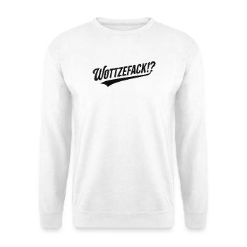 Wottzefack Humor Spruch Lustig Witzig Geschenkidee - Unisex Pullover - Weiß - Vorne
