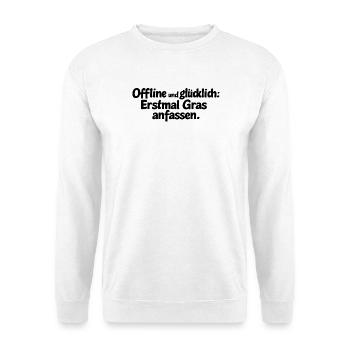 Offline und glücklich: Erstmal Gras anfassen. - Unisex Pullover - Weiß - Vorne