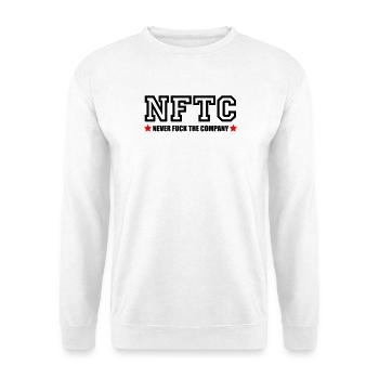 NEVER FUCK THE COMPANY | NFTC - Sweat-shirt Unisexe - blanc - Devant