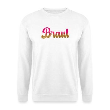 Team Braut! Pink, Gold Glitzer - Unisex Pullover - Weiß - Vorne