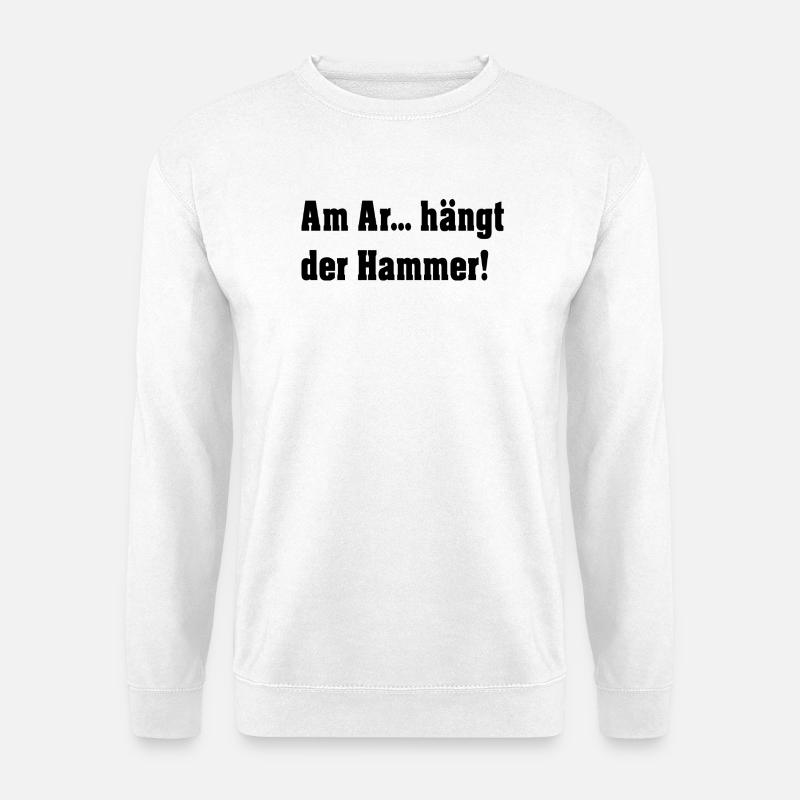 Am A.... hängt der Hammer! - Unisex Pullover - Weiß