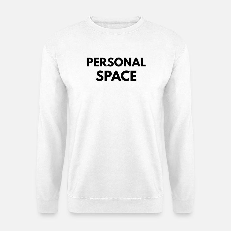 Personal Space Minimal Quote Design - Sweat-shirt Unisexe - blanc