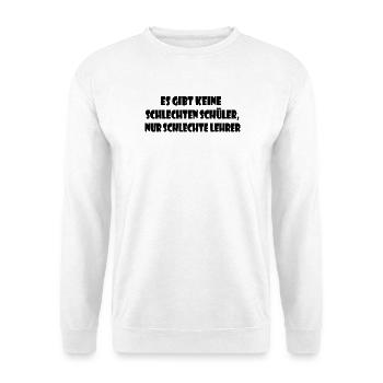 Keine schlechten Schüler, nur schlechte Lehrer - Unisex Pullover - Weiß - Vorne - Alina (178cm) & Michal (187cm)