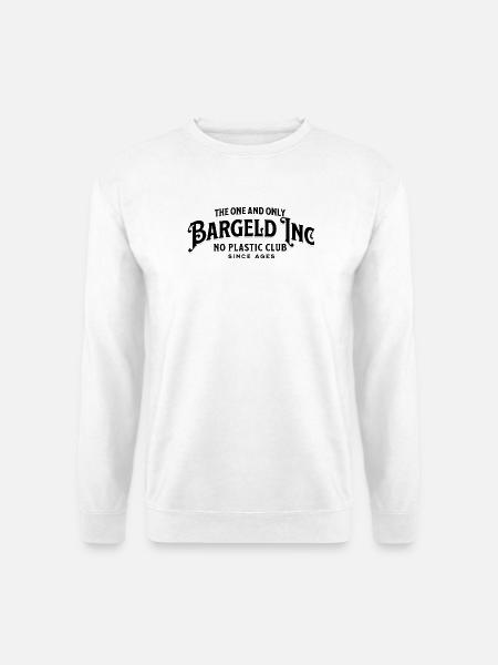 Bargeld Inc No Plastic Club – Pro Bargeld Spruch - Unisex Pullover - Weiß