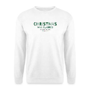 Christmas Was Planned – So Here We Are - Unisex Pullover - Weiß - Vorne - Alina (178cm) & Michal (187cm)