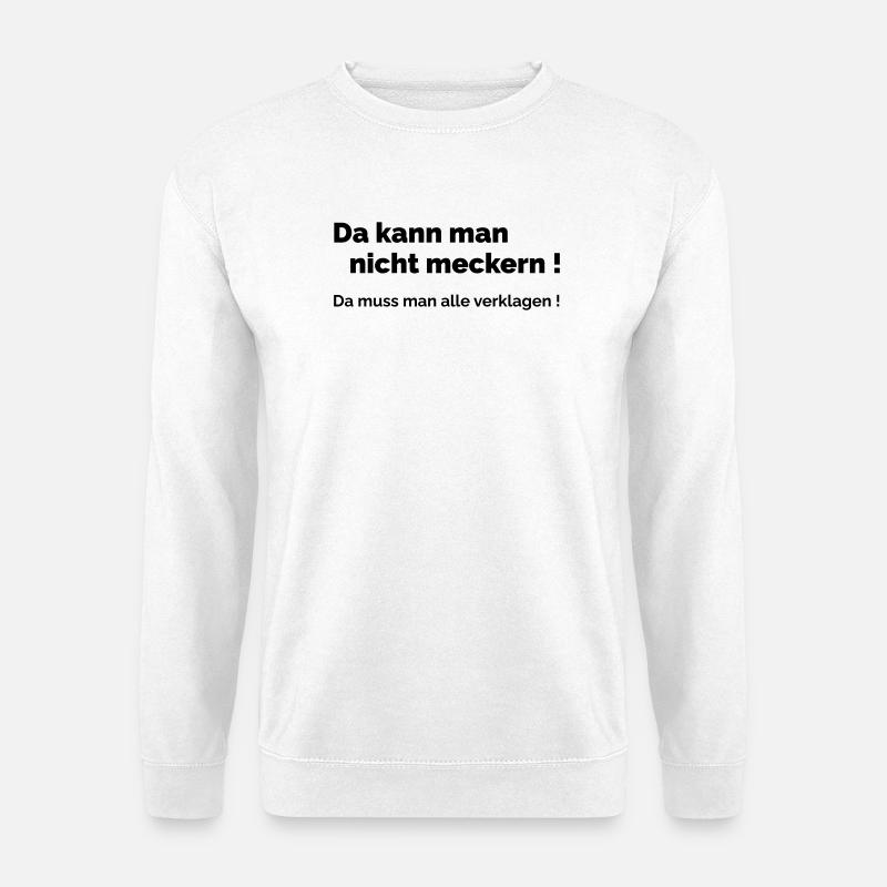 Ne vous plaignez pas - Sweat-shirt Unisexe - blanc