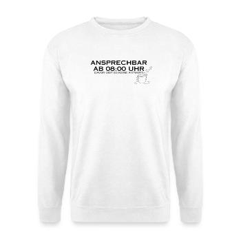 Ansprechbar ab 08:00 Uhr - Unisex Pullover - Weiß - Vorne