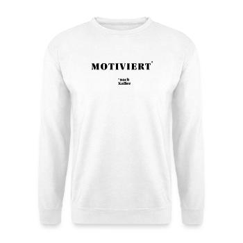 MOTIVATED – after coffee | humorous statement - Unisex Sweatshirt - white - Front