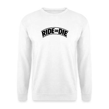 Ride or die - Unisex Pullover - Weiß - Vorne