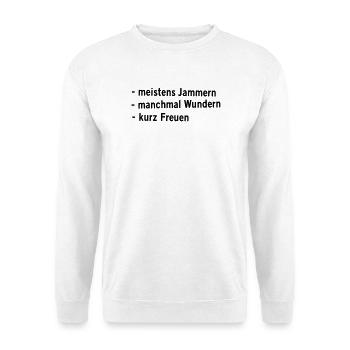 Jammern  Wundern Freuen - Unisex Pullover - Weiß - Vorne