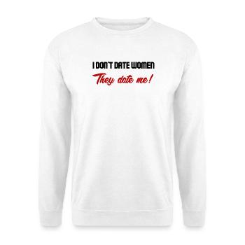 They are dating me! - Unisex Sweatshirt - white - Front