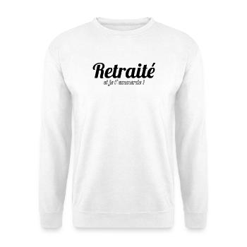 Retraité et je t'emmerde ! - Sweat-shirt Unisexe - blanc - Devant