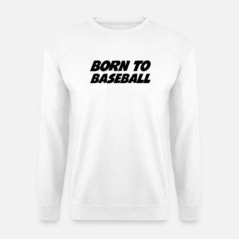 Born to Baseball - Unisex Sweatshirt - white