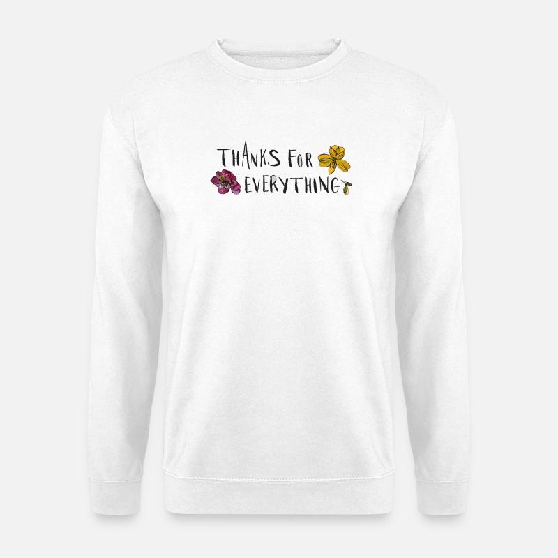 Thanks for everything - Unisex Sweatshirt - white