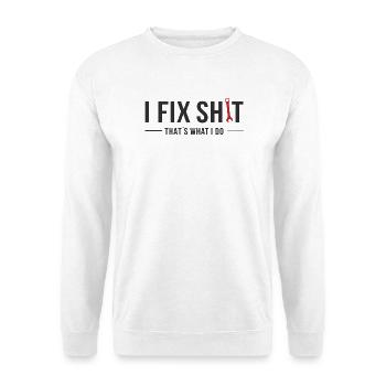 I Fix Shit – That’s What I Do - Unisex Pullover - Weiß - Vorne