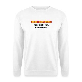 Party Shirt , Drink ... sauf im Ort (25) - Unisex Pullover - Weiß - Vorne