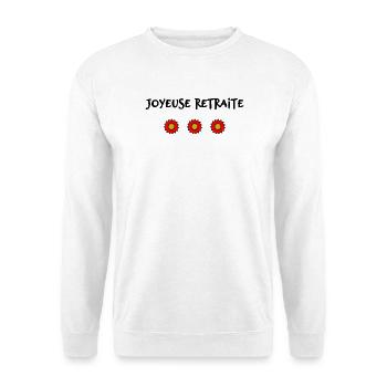 RETRAITE. BONNE RETRAITE. JOYEUSE RETRAITE - Sweat-shirt Unisexe - blanc - Devant