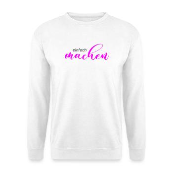 Spruch: einfach machen - Unisex Pullover - Weiß - Vorne