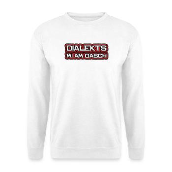 Dialekts mi am Oasch, bayrisch, österreichisch - Unisex Pullover - Weiß - Vorne