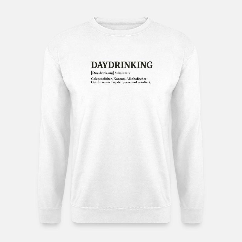 Daydrinking Lustige Alkohol Sprüche - Unisex Pullover - Weiß